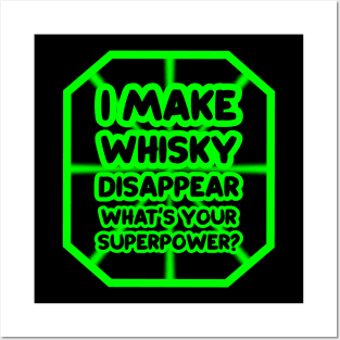 I make whisky disappear, what's your superpower? Posters and Art